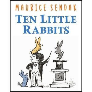 Ten Little Rabbits -- Maurice Sendak